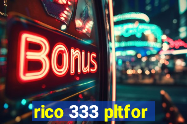 rico 333 pltfor